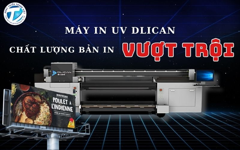 Máy in UV Dlican - Máy in công nghệ mới 